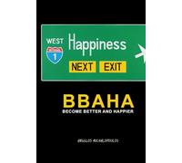 BBAHA: BECOME BETTER AND HAPPIER