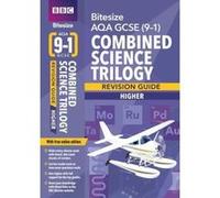 Bbc Bitesize Aqa Gcse Combined Science Trilogy (Higher): Revision Guide Incl. Online Edition - For 2025 And 2026 Exams