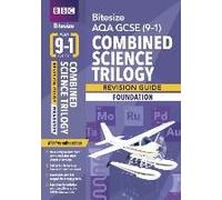 BBC Bitesize AQA GCSE (9-1) Combined Science Trilogy Foundation Revision Guide - [Version Originale] Unknown (Auteur)