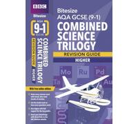 Bbc Bitesize Aqa Gcse Combined Science Trilogy (Higher): Revision Guide Incl. Online Edition - For 2025 And 2026 Exams
