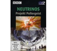 BBC-Dokumentation - Neutrinos-Projekt Poltergeist [Import]