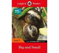 BBC Earth : Big and Small - Ladybird Readers Level 2