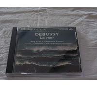 BBC Music - Debussy: La Mer, King Lear, Children's Corner, et al. [IMPORT]