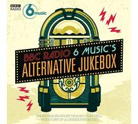 Bbc Radio 6 Musics Alternative Jukebox - BBC 6 Music's Alternative Jukebox/Various [Import]