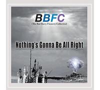Bbfc - Nothing's Gonna Be All Ri