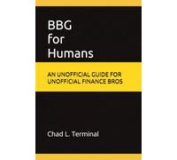 BBG for Humans: An Unofficial Guide for Unofficial Finance Bros
