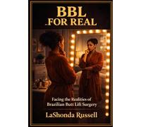 BBL FOR REAL: Facing the Realities of Brazilian Butt Lift Surgery