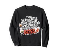 BBQ Grill, I'm a multitasker. I flip burgers, dodge smoke Sweatshirt