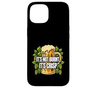 BBQ Grilling Beer Lover It's Not Burnt It's Crisp Joke Coque pour iPhone 15