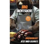 BBQ Wortsuche: Bärenhunger? Jetzt wird gegrillt! | Wortsuche mit leicht zu lesenden Rätseln über BBQ, Grillspaß, Fleischgenuss und mehr | 15,24 x ... für Grillpartys und gemütliche Auszeiten