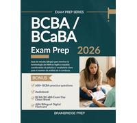 BCBA/BCaBA Exam Prep: Guía de estudio bilingüe para dominar la terminología del ABA en inglés y español: cuestionarios de práctica y vocabulario clave para el examen de análisis de la conducta.