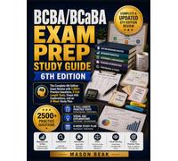 BCBA/BCaBA EXAM PREP STUDY GUIDE: The Complete 6th Edition Exam Review with 2,500+ Practice Questions, 8 Full-Length Tests, Visual ABA Explanations, and an 8-Week Study Plan