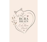 BCBA Brain, Cat Mom Heart: Aesthetic Notebook for Behavior Analysts and Cat Lovers, Blank Lines, College Ruled: Elegant Journal and Thoughtful Gift ... Supervisors, Therapists, and Proud Cat Moms
