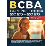 BCBA Exam Prep 2025-2026: UPDATED All-in-One BCBA Exam Study Guide 6th Edition For Getting Your Board Certified Behavior Analyst Certification. BCBA Study Materials & 528 BCBA Practice Test Questions