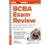 Bcba® Exam Review: Comprehensive Review, Plus 370 Questions Based on the Latest Exam Blueprint