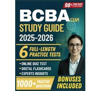 BCBA EXAM STUDY GUIDE: 6 Full-Length Practice Tests, 1,000+ Practice Questions, and Proven Strategies to Ace the Board Certified Behavior Analyst Exam