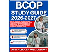 BCOP EXAM STUDY GUIDE 2026-2027: Ace Your Score on the Oncology Pharmacist Certification Exam with Comprehensive Content Review, 1,000+ Practice ... and Proven Strategies for Success