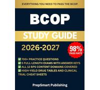 BCOP Exam Study Guide: 700+ Practice Questions, Clinical Scenarios, and 5 Full-Length Exams for Oncology Pharmacist Certification Success
