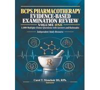BCPS Pharmacotherapy Evidence-Based Examination Review: 1,000 Multiple Choice Questions with Answers and Rationale
