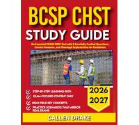 BCSP CHST STUDY GUIDE 2026-2027: An Essential Exam Prep Tool With 9 Carefully Crafted Questions, Correct Answers, With Thorough Explanations For Excellence
