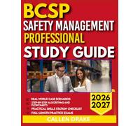 BCSP SAFETY MANAGEMENT PROFESSIONAL STUDY GUIDE 2026-2027: An Essential Exam Prep Tool With 9 Carefully Crafted Questions, Correct Answers, With Thorough Explanations For Excellence