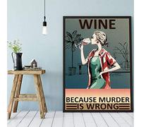 BCTS Poster « Wine Because Murder Is Wrong » - Décoration murale - Motif femme avec cave à vin - 30,5 x 40,6 cm