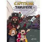 BD Capitaine Triplefesse T2 À la rescousse ! - Fred Paronuzzi - Thierry Magnier Eds - cartonné - Bande dessinée jeunesse