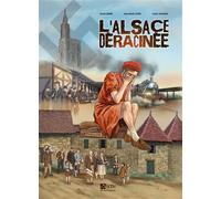 Bd l'alsace deracinee - Charly Damm - Du Signe Eds - cartonné - Bande dessinée