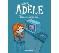 Mortelle Adèle Tome 1 - Tout Ça Finira Mal