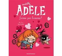 Mortelle Adèle Tome 4 - J'aime Pas L'amour !