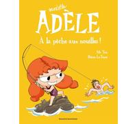 Mortelle Adèle - Tome 12 - A La Pêche Aux Nouilles