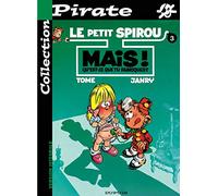 BD Pirate : Petit Spirou, tome 3 : Mais qu'est-ce que tu fabriques ?
