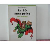 BD sans peine, Heros et Mechants
