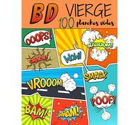 BD vierge - 100 planches vides: Bande dessinée à remplir - 100 planches blanches pour créer vos histoires en dessins - Sans bulles