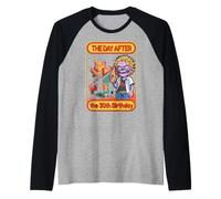 Bday 30 Years Funny Dictons Day After The 30th Birthday Gift Manche Raglan