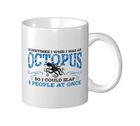 BDIX Tasse à café épaisse avec inscription « Sometimes I Wish I Was An Octopus, So I Could Slap 8 People At Once » - Cadeau pour les papas