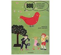 Bdq: Essays And Interviews On Quebec Comics