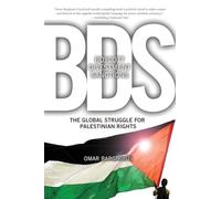 BDS: Boycott, Divestment, Sanctions: The Global Struggle for Palestinian Rights