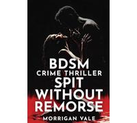 BDSM Crime Thriller: Spit Without Remorse
