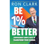 Be 1% Better: Surprisingly Simple Ways to Transform Your School