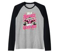 Be A Badass with Good Ass Gym Leg Motivation - Manche Raglan