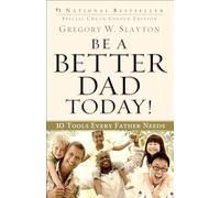 Be a Better Dad Today!