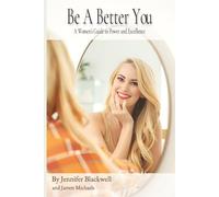 Be A Better You: A Women’s Guide to Power and Excellence
