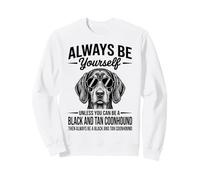 Be A Black and Tan Coonhound Funny Black and Tan Coonhound Sweatshirt