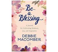 Be A Blessing: A Journal For Cultivating Kindness, Joy, And Inspiration