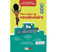 Be a champ ! Mon cahier de vocabulaire anglais cycle 4 élève 2018 Cahier de l'élève Edition 2018 - Aurore Dillie - Bordas - broché - Scolaire / Universitaire