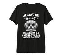 Be A Coton de Tulear Chien Funny Coton de Tulear T-Shirt Haut de Gamme