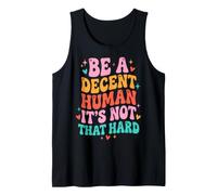 Be A Decent Human It's Not That Hard Débardeur