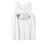 Be a Decent Human It's Not That Hard Let's Be Better Humans Débardeur