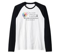 Be a Decent Human It's Not That Hard Let's Be Better Humans Manche Raglan